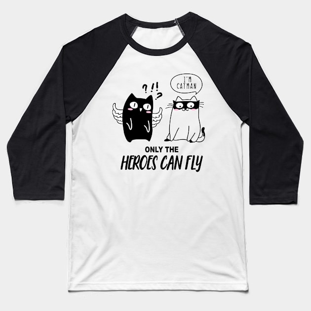 Only Heroes Can Fly Baseball T-Shirt by TomCage